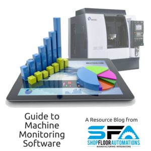 A smart tablet with a 3d bar graph and pie chart extending from its screen accompanied by a CNC machine. The bottom text reads "Guide to Machine Monitoring Software - A resource blog from SFA".